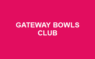 GATEWAY BOWLS CLUB