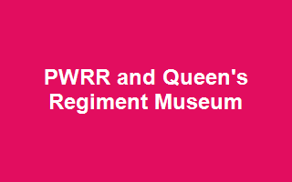 PWRR and Queen's Regiment Museum